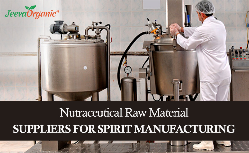 Nutraceutical raw material suppliers for spirit manufacturing