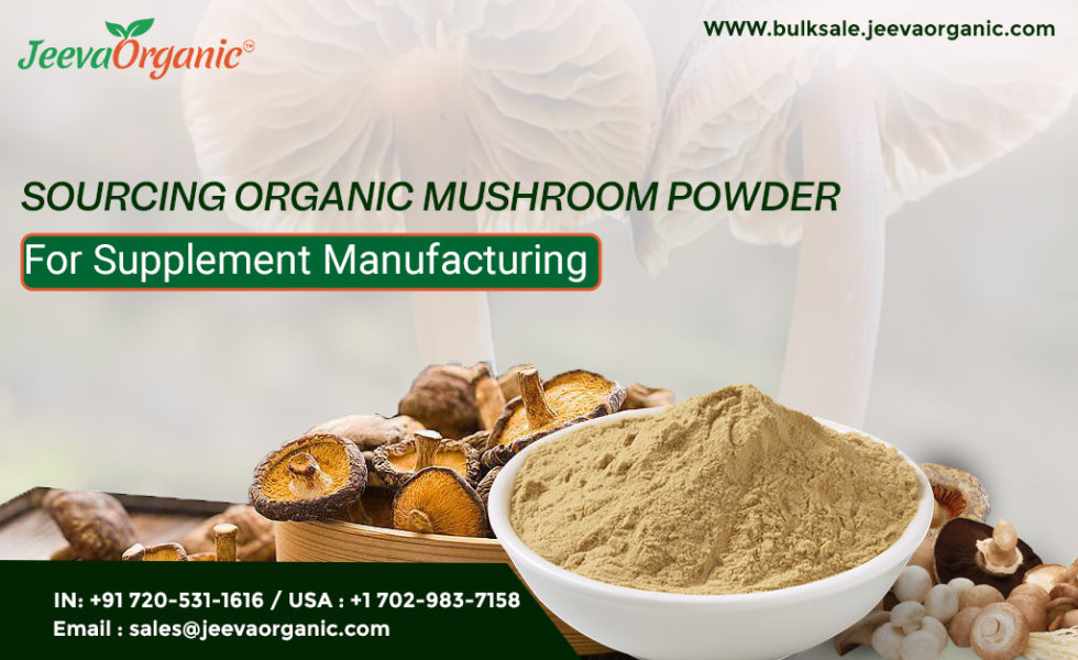 Sourcing Organic Mushroom Powder